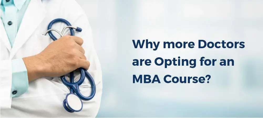 Why More Doctors Are Opting For MBA Course